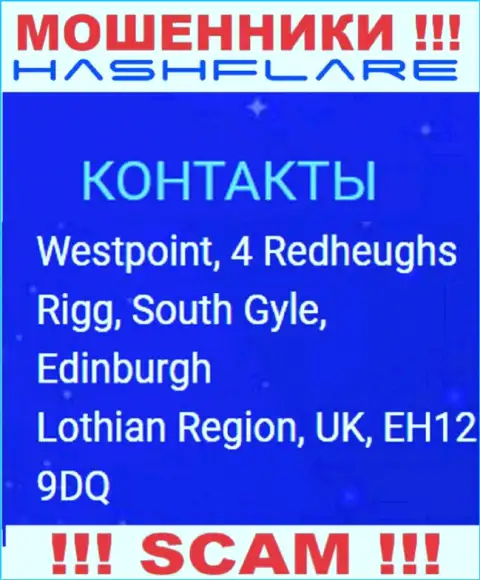 HashFlare - это жульническая контора, которая пустила корни в офшорной зоне по адресу: Westpoint, 4 Redheughs Rigg, South Gyle, Edinburgh, Lothian Region, UK, EH12 9DQ