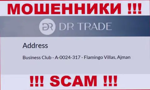 Из конторы DRTrade Online забрать обратно вложенные деньги не выйдет - эти мошенники осели в офшоре: Business Club - A-0024-317 - Flamingo Villas, Ajman, UAE