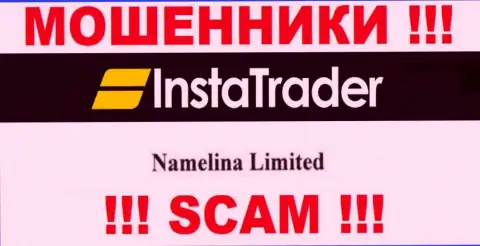 Юридическое лицо организации ИнстаТрейдер Нет - это Namelina Limited, информация позаимствована с официального интернет-сервиса
