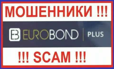 Euro BondPlus - это SCAM ! ОЧЕРЕДНОЙ ВОР !