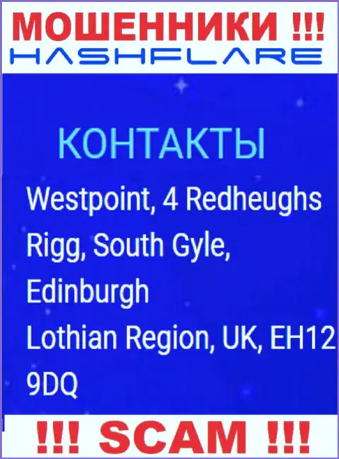 HashFlare - это жульническая контора, которая пустила корни в офшорной зоне по адресу: Westpoint, 4 Redheughs Rigg, South Gyle, Edinburgh, Lothian Region, UK, EH12 9DQ