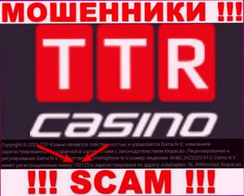 Подальше держитесь от организации TTR Casino, возможно с фейковым регистрационным номером - 152125