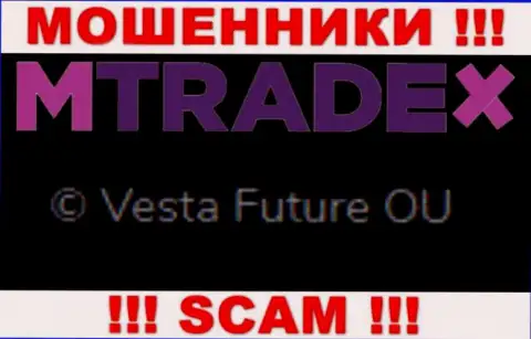 Вы не сможете сберечь собственные депозиты взаимодействуя с компанией М Трейд Икс, даже в том случае если у них имеется юридическое лицо Vesta Future OU