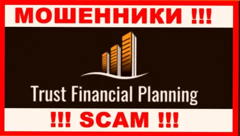 Trust Financial Planning - это ОБМАНЩИКИ !!! Работать довольно рискованно !!!